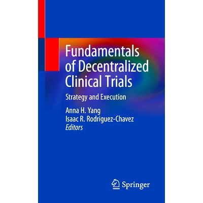 预订 Fundamentals of Decentralized Clinical Trials: Strategy and Execution 分散临床试验基础：策略与执行: 9783031628795