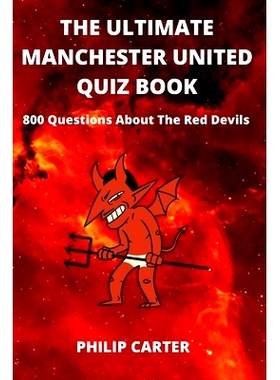 预订 The Ultimate Manchester United Quiz Book: 800 Questions About The Red Devils: 9798725637403
