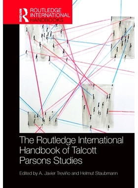 预订 The Routledge International Handbook of Talcott Parsons Studies Routledge 国际塔尔科特帕森斯研究指南: 9780367336677