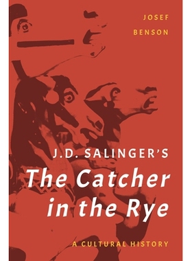 预订 J. D. Salinger’s The Catcher in the Rye: A Cultural History J.D.塞林格的《麦田里的守望者：文化史》: 9781538184165