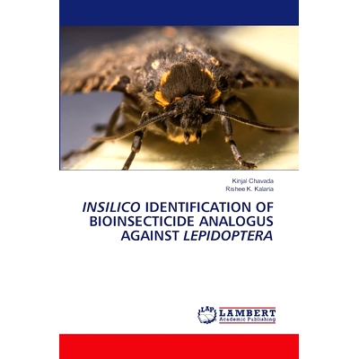 预订 Insilico Identification of Bioinsecticide Analogus Against Lepidoptera: 9786208119645
