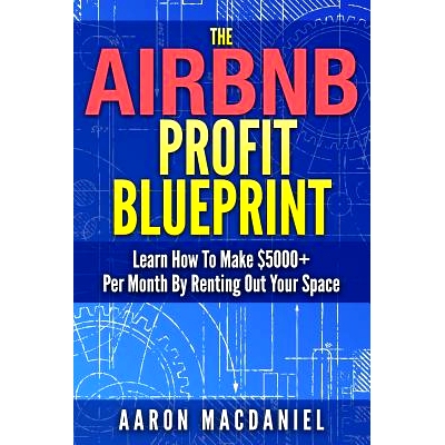 预订 The Airbnb Profit Blueprint: Learn How I Made $5000+ a Month with Airbnb: 9781521227114