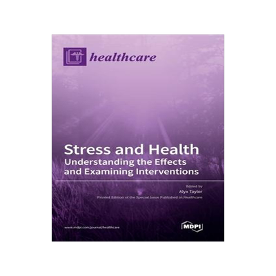 [预订]Stress and Health: Understanding the Effects and Examining Interventions 9783036507804