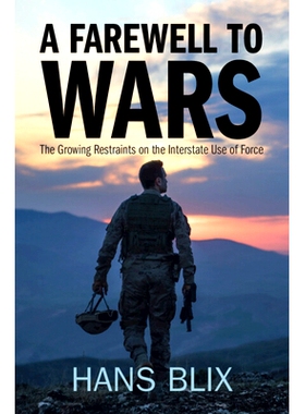 预订 A Farewell to Wars: The Growing Restraints on the Interstate Use of Force 告别战争：对州际武力使用的日益增长的限制: