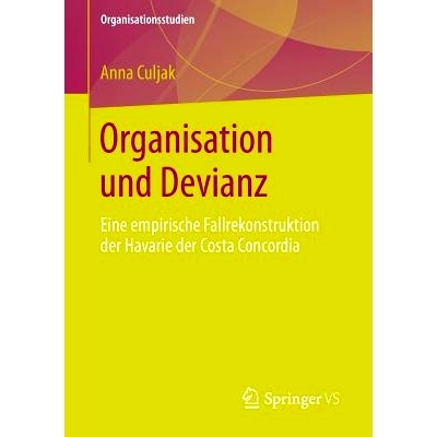 预订 Organisation und Devianz: Eine empirische Fallrekonstruktion der Havarie der Costa Concordia 组织与越轨：歌诗达协和