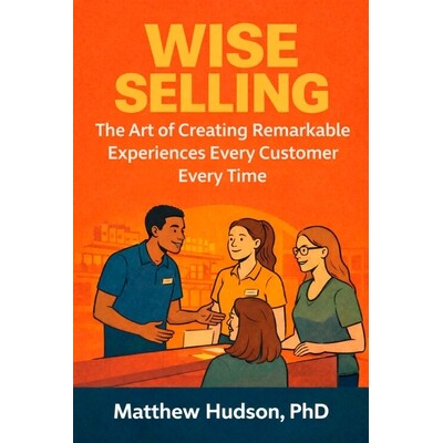 预订 WISE Selling: The Art of Creating Remarkable Experiences Every Customer Every Time 9780971973190