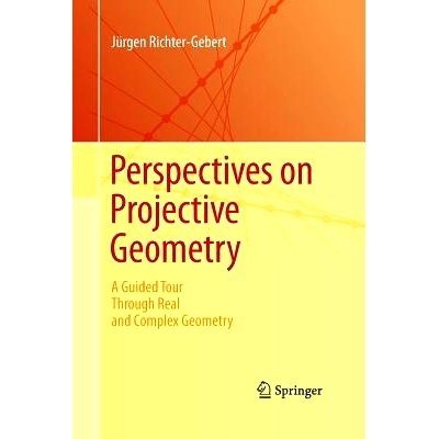 Perspectives on Projective Geometry: A Guided Tour Through Real and Complex Geometry 投影几何透视：穿越真实和复杂几何的