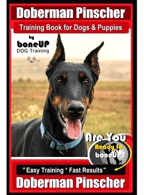 预订 Doberman Pinscher Training Book for Dogs and Puppies by Bone Up Dog Training: Are You Ready to Bone Up? Easy Traini