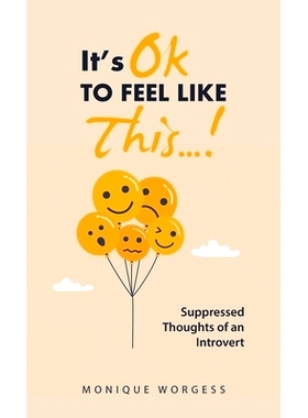 预订 It’s OK to Feel Like This...!: Suppressed Thoughts of an Introvert: 9781982287320