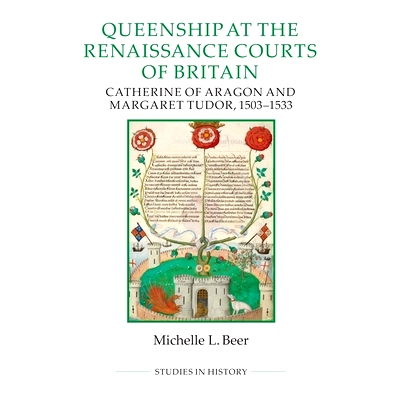 预订 Queenship at the Renaissance Courts of Britain: Catherine of Aragon and Margaret Tudor, 1503-1533 英国文艺复兴时期