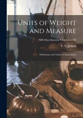 [预订]Units of Weight and Measure: Definitions and Tables of Equivalents; NBS Miscellaneous Publication 23 9781014060471
