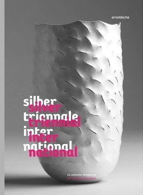 预订 Silver Triennial International: 18th Worldwide Competition 三年一度的国际银展：第18届世界竞争: 9783897904743