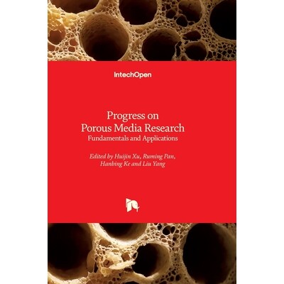 预订 Progress on Porous Media Research - Fundamentals and Applications: Fundamentals and Applications: 9780854668663
