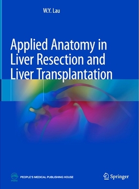 预订 Applied Anatomy in Liver Resection and Liver Transplantation: 9789811607998
