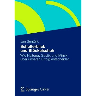 预订 Schulterblick und Stöckelschuh: Wie Haltung, Gestik und Mimik über unseren Erfolg entscheiden: 9783834931641