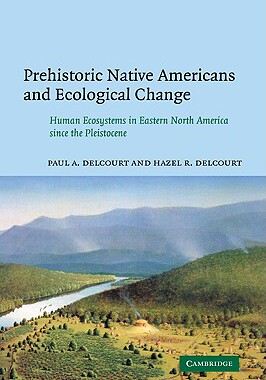 【预订】Prehistoric Native Americans and Ecological Change