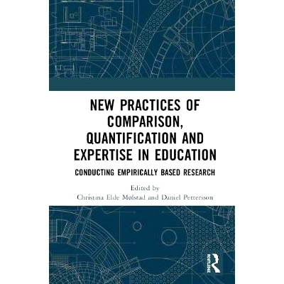 预订 New Practices of Comparison, Quantification and Expertise in Education: Conducting Empirically Based Research 教育