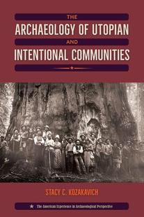 Archaeology Communities 预订 9780813068978 Intentional The and Utopian