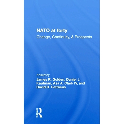预订 Nato At Forty: Change, Continuity, And Prospects 北约四十岁：变化，连续性和前景: 9780367153434