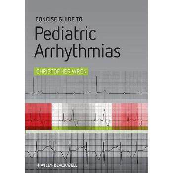 【预订】Concise Guide To Pediatric Arrhythmias 9780470658550