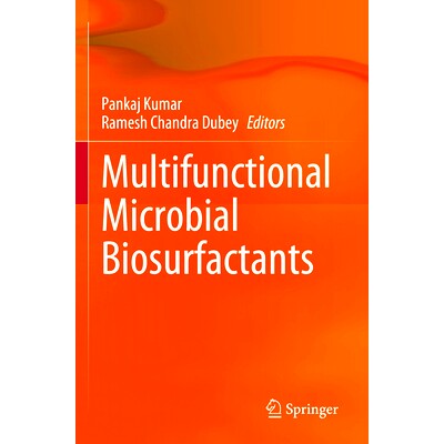 预订 Multifunctional Microbial Biosurfactants 多功能微生物的生物表面活性剂: 9783031312328