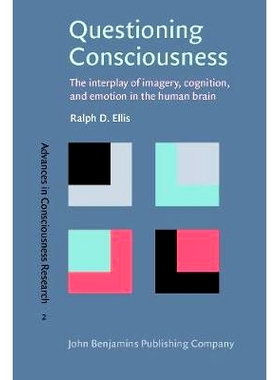 预订 Questioning Consciousness. The interplay of imagery, cognition, and emotion in the human brain.: 9789027251220