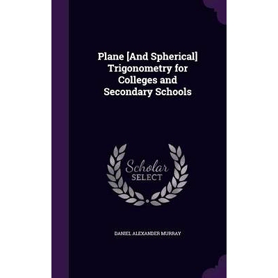 预订 Plane [And Spherical] Trigonometry for Colleges and Secondary Schools: 9781358250903