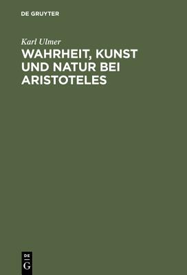 【预订】Wahrheit, Kunst und Natur bei Aristoteles 9783111154756