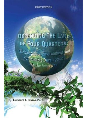 预订 Defending the Land of Four Quarters: Globalization, Environment and Sustainable Development in the Americas 捍卫四