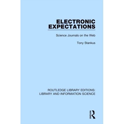 预订 Electronic Expectations: Science Journals on the Web 电子期望:网络科学期刊: 9780367422363