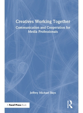 预订 Creatives Working Together: Communication and Cooperation for Media Professionals 创意工作者协同合作：媒体专业人士