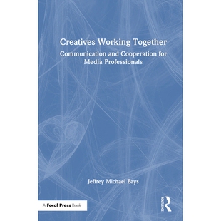 预订 Creatives Working Together: Communication and Cooperation for Media Professionals 创意工作者协同合作：媒体专业人士