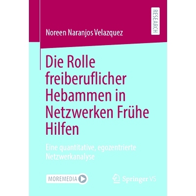 预订 Die Rolle freiberuflicher Hebammen in Netzwerken Frühe Hilfen: Eine quantitative, egozentrierte Netzwerkanalyse: 9