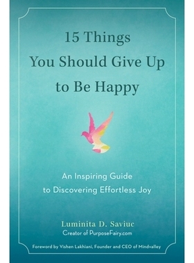 预订 15 Things You Should Give Up to Be Happy: An Inspiring Guide to Discovering Effortless Joy: 9780399172823