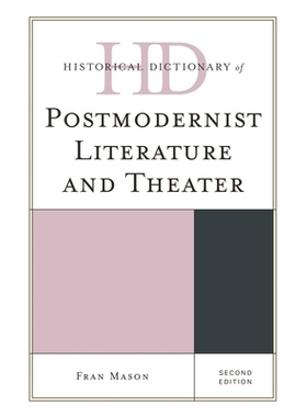 预订 Historical Dictionary of Postmodernist Literature and Theater, Second Edition 后现代主义文学与戏剧历史辞典 第2版（