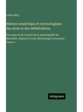 预订 Histoire analytique et chronologique des actes et des délibérations: Du corps et du conseil de la municipalité d