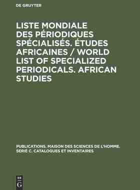 【预订】Liste mondiale des périodiques spécialisés. Études africaines /  9783111296616