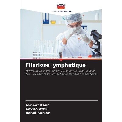 预订 Filariose lymphatique: Formulation et évaluation d’une combinaison à dose fixe - kit pour le traitement de la fi