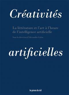 [预订]Créativités artificielles : la littérature et l’art à l’heure de l’intelligence artificiel 9782378962623