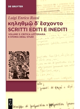 预订 Volume 3 κηληθμῷ δ᾽ ἔσχοντο Scritti editi e inediti: Vol. 3: Critica Letteraria e Storia degli stud