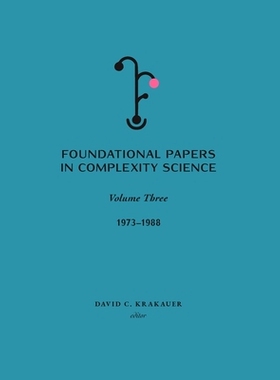 预订 Foundational Papers in Complexity Science: Volume III: 9781947864542