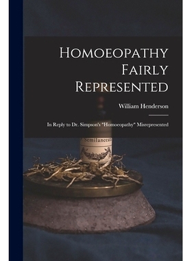 预订 Homoeopathy Fairly Represented: in Reply to Dr. Simpson’s 