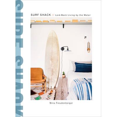 预订 Surf Shack: Laid-Back Living by the Water冲浪小屋：水边悠闲生活: 9780451496058