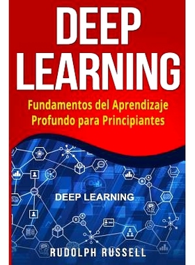 预订 Deep Learning: Fundamentos del Aprendizaje Profundo Para Principiantes (Deep Learning in Spanish /Deep Learning En