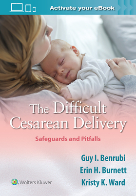 【预订】The Difficult Cesarean Delivery: Safeguards and Pitfalls