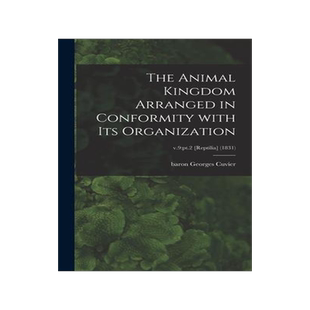[预订]The Animal Kingdom Arranged in Conformity With Its Organization; v.9: pt.2 [Reptilia] (1831) 9781013475047