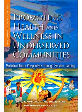 预订 Promoting Health and Wellness in Underserved Communities: Multidisciplinary Perspectives Through Service Learning
