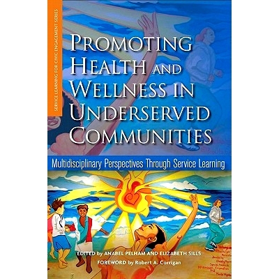 预订 Promoting Health and Wellness in Underserved Communities: Multidisciplinary Perspectives Through Service Learning