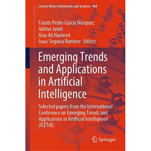 预订 Emerging Trends and Applications in Artificial Intelligence Selected papers from the International Conference on Em