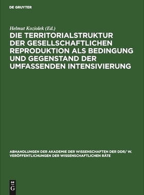 预订 Die Territorialstruktur der gesellschaftlichen Reproduktion als Bedingung und Gegenstand der umfassenden Intensivie